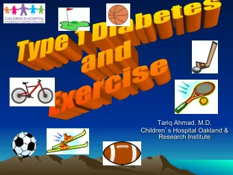 Tariq Ahmad, M.D. Children  s Hospital Oakland &amp;  Research Institute  Presenter Disclosure