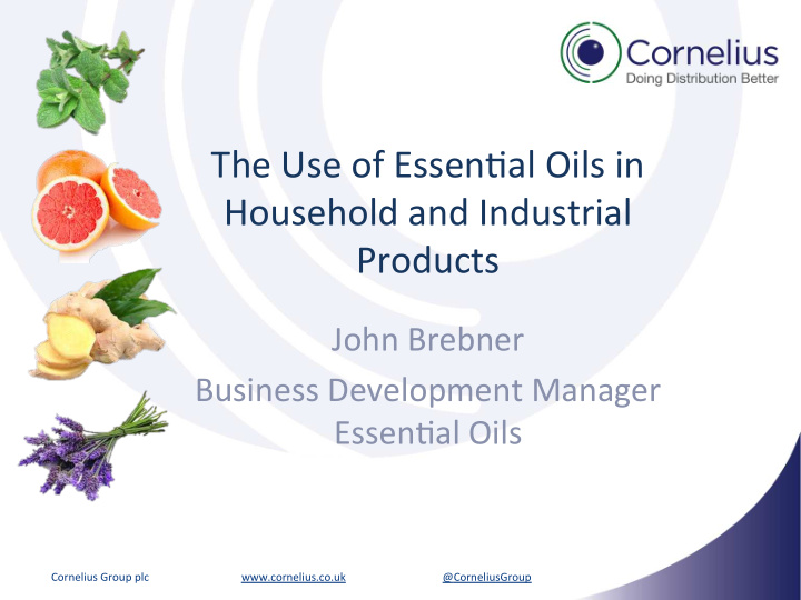 the use of essen7al oils in household and industrial