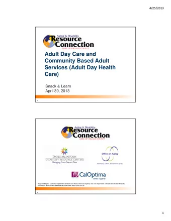 Ad lt D  Adult Day Care and  C  d  Community Based Adult  Services (Adult Day Health  Care)  )