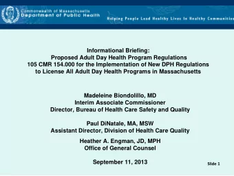 Informational Briefing:  Proposed Adult Day Health Program Regulations  105 CMR 154.000 for the