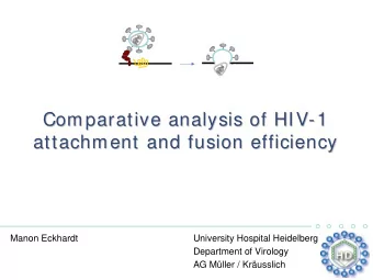 Comparative analysis of HIV-  - 1  1  Comparative analysis of HIV  attachment and fusion efficiency