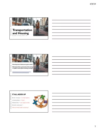 T  ransportation  and Housing  Brendan D. Phillips MSW, LSW  2  How long does it take you to get to