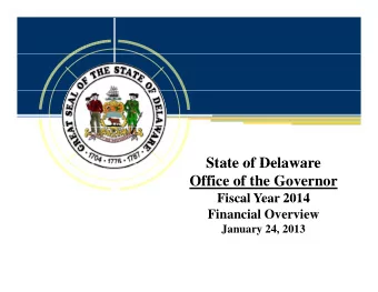 State of Delaware  State of Delaware  Office of the Governor  Fiscal Year 2014  Fiscal Year 2014