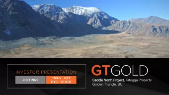 INVESTOR PRESENTATION  TSX-V : GTT  Saddle North  th Project  ct, Tatogga Property  JULY 2020  OTC