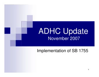 ADHC Update  November 2007  Implementation of SB 1755  1  Course Outline  Whats new (SB 1755)