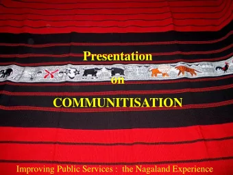 Presentation  on  COMMUNITISATION Improving Public Services :  the Nagaland Experience