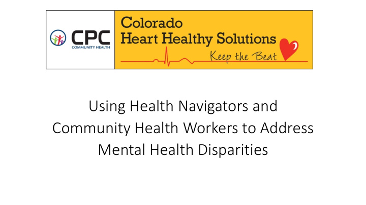 using health navigators and community health workers to