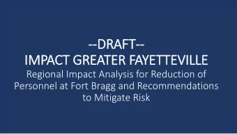 IM  IMPACT GREATER FAYETTEVILLE  Regional Impact Analysis for Reduction of  Personnel at Fort Bragg