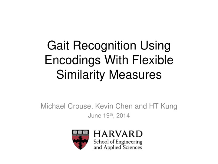 gait recognition using encodings with flexible similarity
