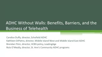 ADHC Without Walls: Benefits, Barriers, and the  Business of Telehealth  Candice Duffy, director,