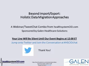 Beyond Import  rt/Export  rt:  Holistic Data Migration Approach  ches A Webinar/TweetChat Combo
