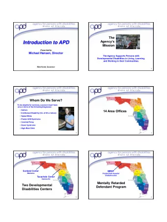 Introduction to APD  Mission  Presented by  Michael Hansen, Director  The Agency Supports Persons