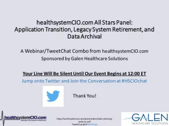 Applica  cation Tra  ransition, Legacy  cy System Retirement, and  Data Arch  rchival A