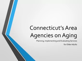 Agencies on Aging  Planning, Implementing and Evaluating Services  for Older Adults  Connecticut