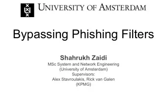 Bypassing Phishing Filters  Shahrukh Zaidi  MSc System and Network Engineering  (University of