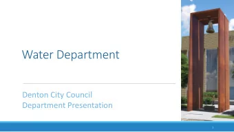 Water Department  Denton City Council  Department Presentation  1  Water Department  FTEs By