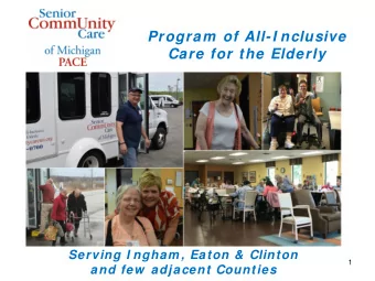 Program  of All-I nclusive  Care for the Elderly  Serving I ngham , Eaton &amp; Clinton  1  and few