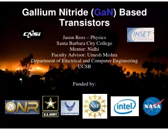 Gallium Nitride (GaN) Based  Transistors  Jason Ross  Physics  Santa Barbara City College