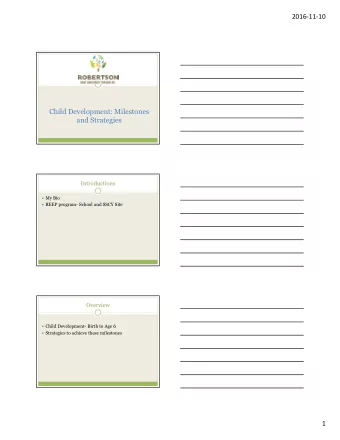 2016-11-10  Child Development: Milestones  and Strategies  Introductions  My Bio  REEP