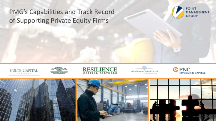 pmg s capabilities and track record of supporting private