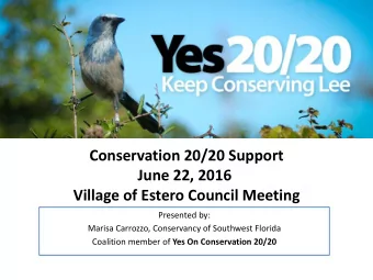 Conservation 20/20 Support  Conservation 20/20 Support  June 22, 2016  Village of Estero Council