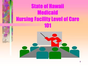 Medicaid  Nursing Facility Level of Care  101  1  Agenda    Definitions  Nursing Facility: