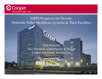 SMPS Prognosis for Growth:  Delaware Valley Healthcare Systems &amp; Their Facilities  y  y  J h S