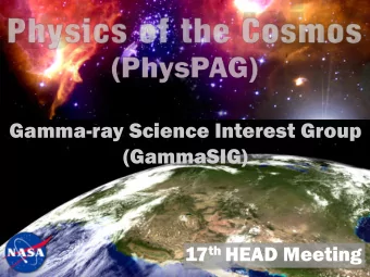 Gamma-ray Science Interest Group  (GammaSIG) 17 th HEAD Meeting  Gamma-ray Science Interest Group