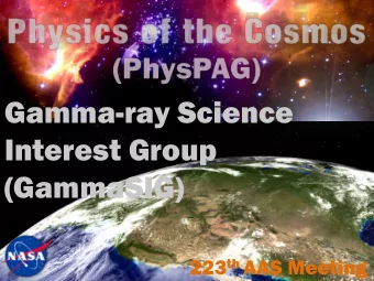 Gamma-ray Science  Interest Group  (GammaSIG) 223 th AAS Meeting  Gamma-ray Science Interest Group