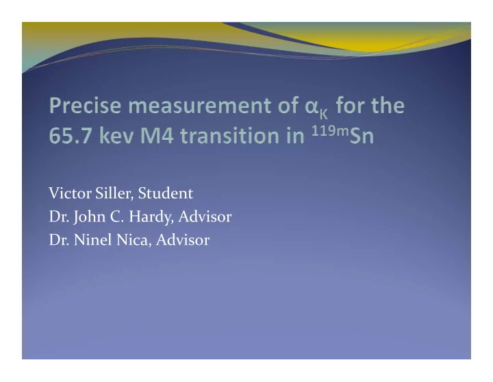 victor siller student dr john c hardy advisor dr ninel