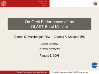 On-Orbit Performance of the  GLAST Burst Monitor  Curran D. Muhlberger (RA)  Charles A. Meegan (PI)