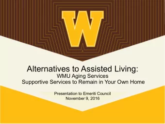 Alternatives to Assisted Living:  WMU Aging Services  Supportive Services to Remain in Your Own