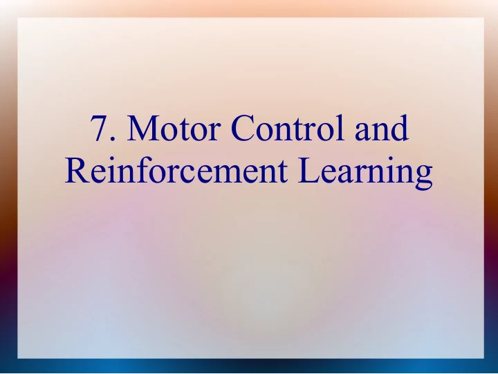 7 motor control and reinforcement learning outline
