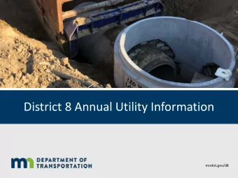 District 8 Annual Utility Information  mndot.gov/d8  Project Manager contacts  Name  Email  Phone