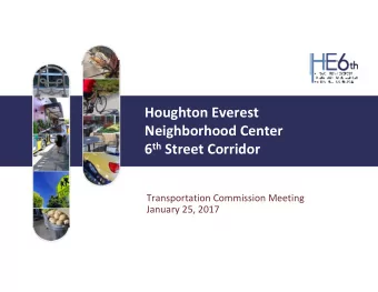 Houghton Everest  Neighborhood Center 6 th Street Corridor Transportation Commission Meeting