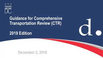 Transportation Review (CTR)  2019 Edition  December 2, 2019  Introduction  DDOT Released new CTR