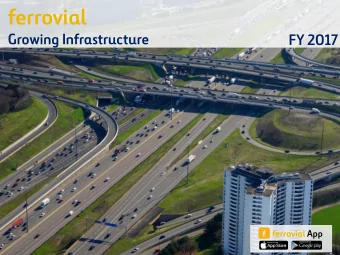 ferrovial  Growing Infrastructure  FY 2017  ferrovial App  1  Table of Contents  Ferrovial overview