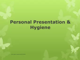 Personal Presentation &amp;  Hygiene  Job coach resource/DJ/2020  Personal Presentation  Why is