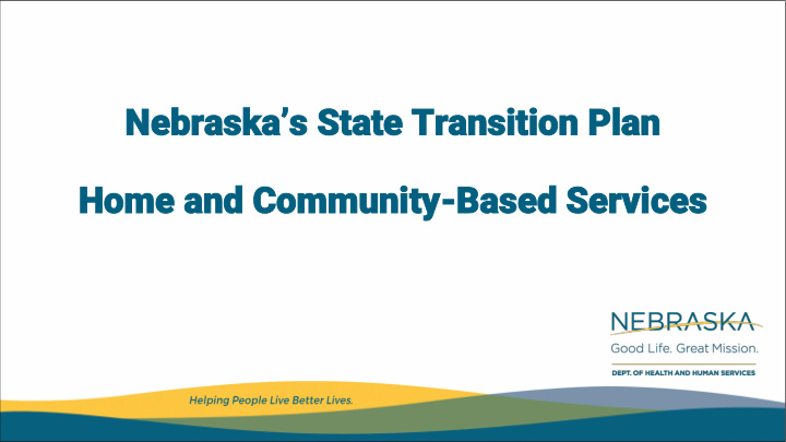 nebraska s state transition plan plan home and community