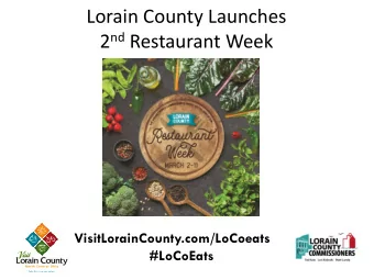 2 nd Restaurant Week  VisitLorainCounty.com/LoCoeats  #LoCoEats  The Reservation  Sponsored by the