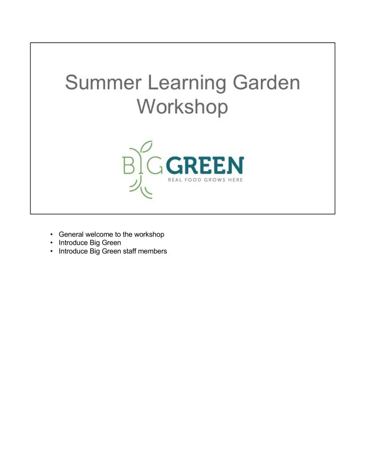 general welcome to the workshop introduce big green