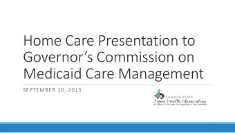 Governors Commission on  Medicaid Care Management  SEPTEMBER 10, 2015  1  Who is the Granite