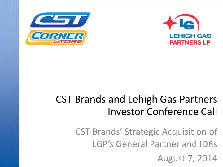 cst brands and lehigh gas partners investor conference