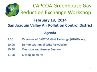 CAPCOA Greenhouse Gas Reduction Exchange Workshop  February 18,  2014  San Joaquin Valley Air