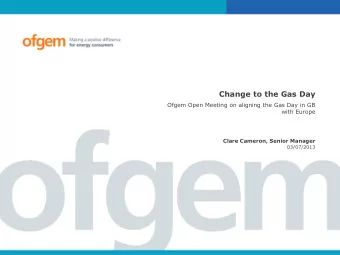 Change to the Gas Day  Ofgem Open Meeting on aligning the Gas Day in GB  with Europe  Clare