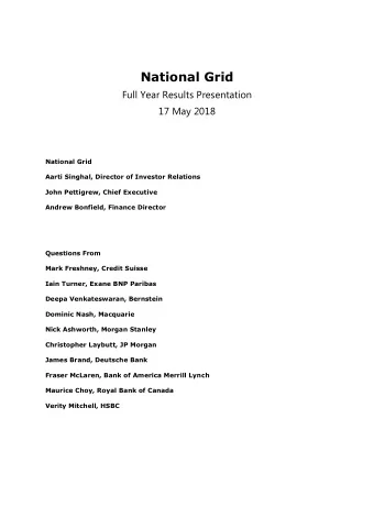 National Grid  Full Year Results Presentation  17 May 2018  National Grid  Aarti Singhal, Director