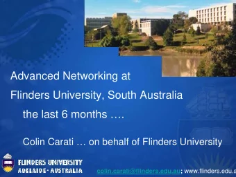 Advanced Networking at  Flinders University, South Australia  the last 6 months .  Colin Carati