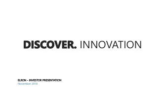 INNOVATION  November 2018 This presentation is for information purposes only. By this presentation,