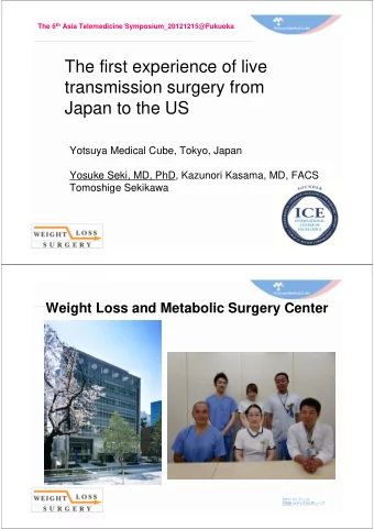 The first experience of live  transmission surgery from  Japan to the US  Yotsuya Medical Cube,