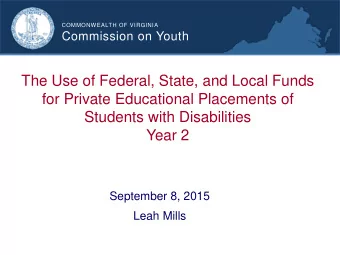 The Use of Federal, State, and Local Funds  for Private Educational Placements of  Students with